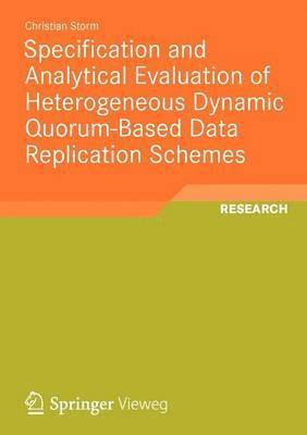 bokomslag Specification and Analytical Evaluation of Heterogeneous Dynamic Quorum-Based Data Replication Schemes