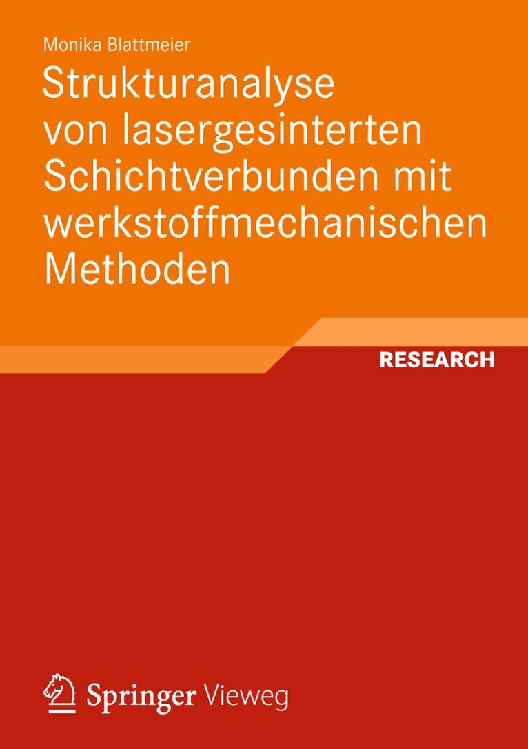 Monika Blattmeier - Strukturanalyse von lasergesinterten Schichtverbunden mit werkstoffmechanischen Methoden, Häftad