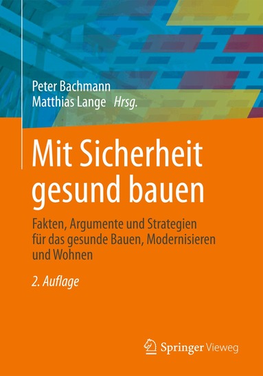 Peter Bachmann, Matthias Lange - Mit Sicherheit gesund bauen, Inbunden