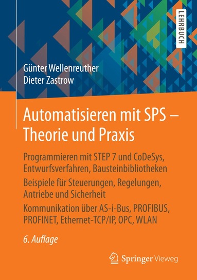 Günter Wellenreuther, Dieter Zastrow, Günter Wellenreuther, Dieter Zastrow - Automatisieren mit SPS - Theorie und Praxis, Inbunden