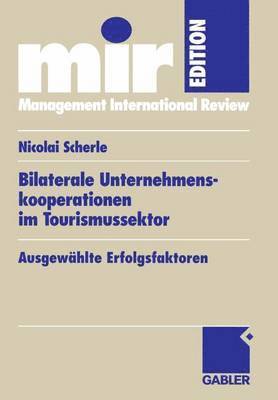 Nicolai Scherle - Bilaterale Unternehmenskooperationen im Tourismussektor, Häftad