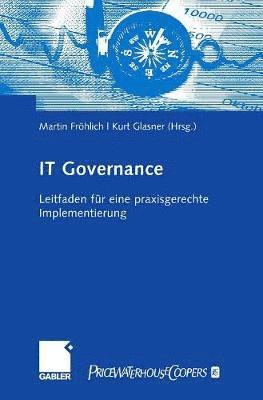 Martin Fröhlich, Kurt Glasner, Martin Frohlich - IT-Governance, Inbunden