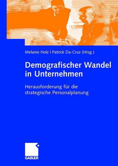 Melanie Holz, Patrick Da-Cruz - Demografischer Wandel in Unternehmen, Inbunden