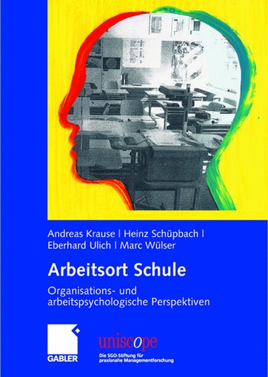 Andreas Krause, Heinz Schüpbach, Eberhard Ulich, Marc Wülser - Arbeitsort Schule, Inbunden