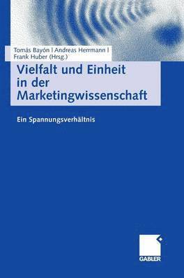 Vielfalt und Einheit in der Marketingwissenschaft 1