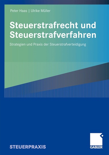 Peter Haas, Ulrike Müller - Steuerstrafrecht und Steuerstrafverfahren, Häftad