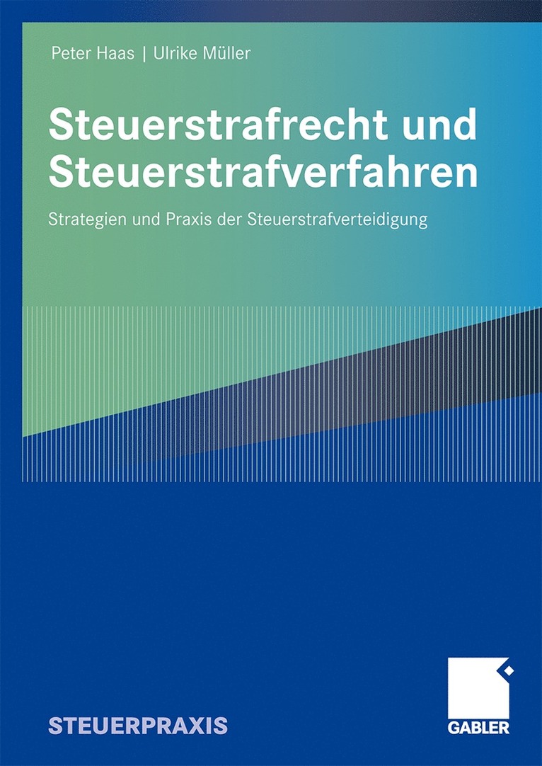 Peter Haas, Ulrike Müller - Steuerstrafrecht und Steuerstrafverfahren, Häftad