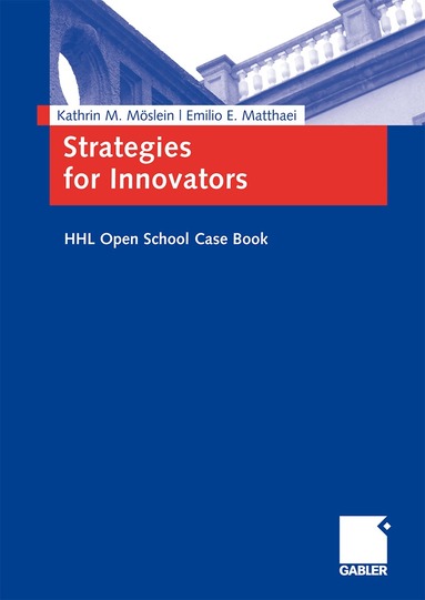 Kathrin M. Möslein, Emilio Matthaei, Kathrin M. Möslein, Emilio Matthaei - Strategies for Innovators, Häftad