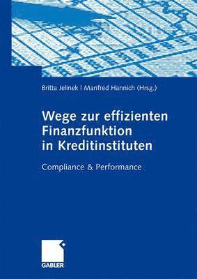 Britta Jelinek, Manfred Hannich - Wege zur effizienten Finanzfunktion in Kreditinstituten, Inbunden