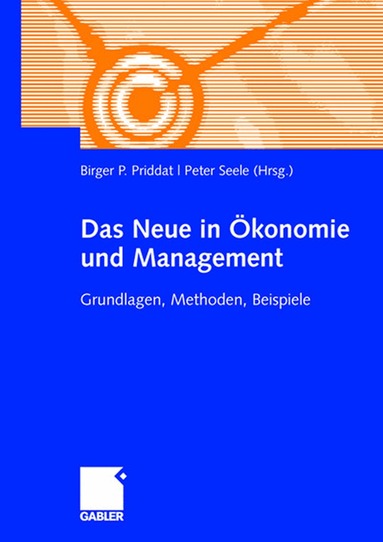 Birger P. Priddat, Peter Seele - Das Neue in ?onomie und Management, Häftad