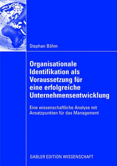 Stephan Böhm - Organisationale Identifikation als Voraussetzung für eine erfolgreiche Unternehmensentwicklung, Häftad