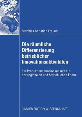 bokomslag Die räumliche Differenzierung betrieblicher Innovationsaktivitäten