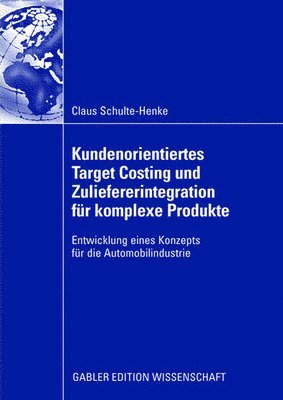 bokomslag Kundenorientiertes Target Costing und Zuliefererintegration fr komplexe Produkte