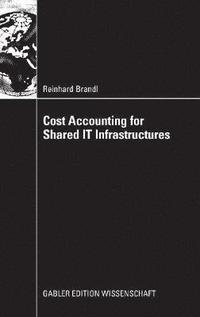 bokomslag Cost Accounting for Shared IT Infrastructures