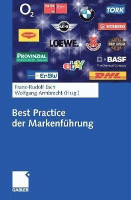 Franz-Rudolf Esch, Wolfgang Armbrecht - Best Practice der Markenführung, Inbunden