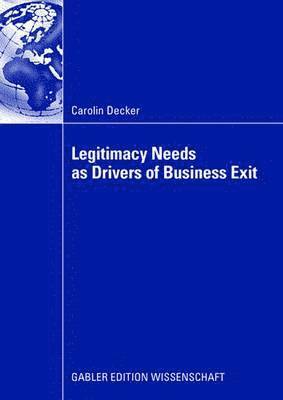 Legitimacy Needs as Drivers of Business Exit 1