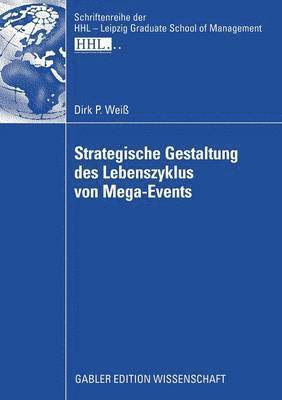 Strategische Gestaltung des Lebenszyklus von Mega-Events 1