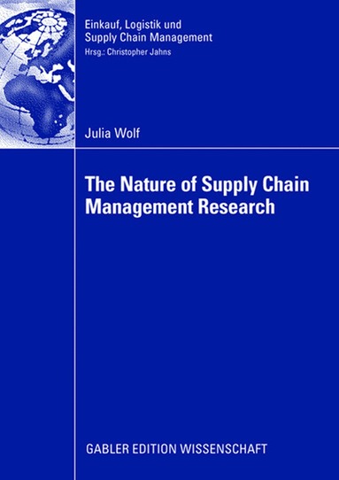 Julia Wolf - Nature of Supply Chain Management Research, Häftad