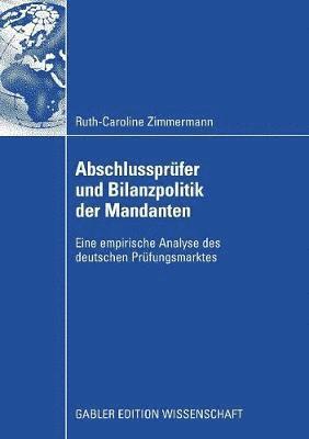 bokomslag Abschlussprfer und Bilanzpolitik der Mandanten