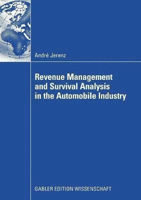 Revenue Management and Survival Analysis in the Automobile Industry 1