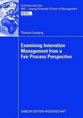 Examining Innovation Management from a Fair Process Perspective 1