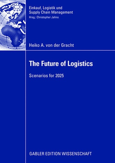 Heiko A. von der Gracht - Future of Logistics, Häftad