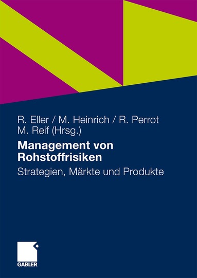 Roland Eller, Markus Heinrich, René Perrot, Markus Reif - Management von Rohstoffrisiken, Häftad