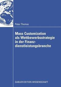 bokomslag Mass Customization als Wettbewerbsstrategie in der Finanzdienstleistungsbranche