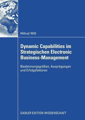 Dynamic Capabilities im Strategischen Electronic Business-Management 1