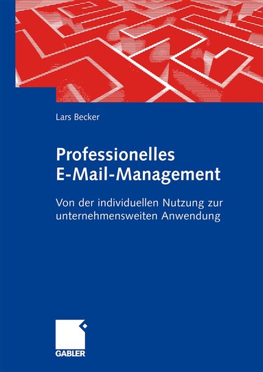 Lars Becker, Sonja Ulrike Klug - Professionelles E-Mail-Management, Inbunden