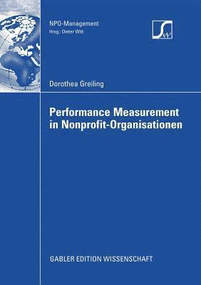Dorothea Greiling - Performance Measurement in Nonprofit-Organisationen, Häftad
