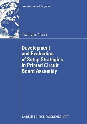 Development and Evaluation of Setup Strategies in Printed Circuit Board Assembly 1