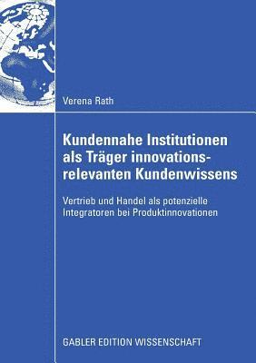 bokomslag Kundennahe Institutionen als Trger innovationsrelevanten Kundenwissens