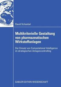 bokomslag Multikriterielle Gestaltung von pharmazeutischen Wirkstoffanlagen