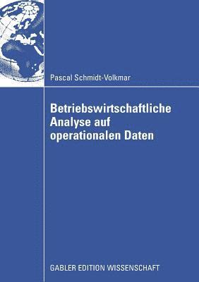 Pascal Schmidt-Volkmar - Betriebswirtschaftliche Analyse auf operationalen Daten, Häftad