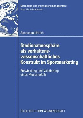 bokomslag Stadionatmosphre als verhaltenswissenschaftliches Konstrukt im Sportmarketing