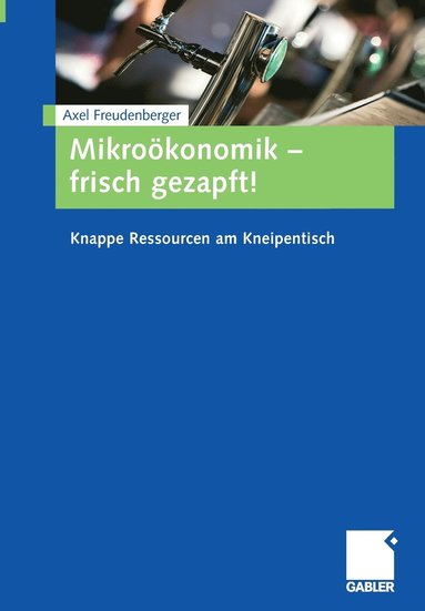 bokomslag Mikrokonomik - frisch gezapft!