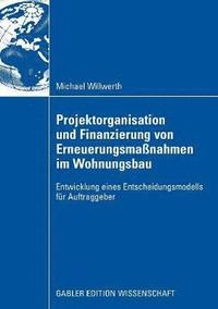 bokomslag Projektorganisation und Finanzierung von Erneuerungsmanahmen im Wohnungsbau