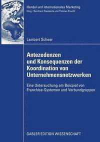 bokomslag Antezedenzen und Konsequenzen der Koordination von Unternehmensnetzwerken