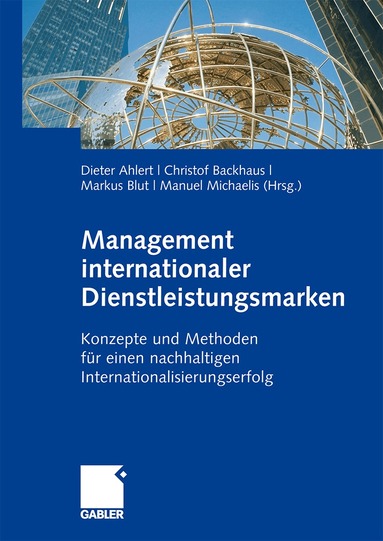 Dieter Ahlert, Christof Backhaus, Markus Blut, Manuel Michaelis - Management internationaler Dienstleistungsmarken, Inbunden