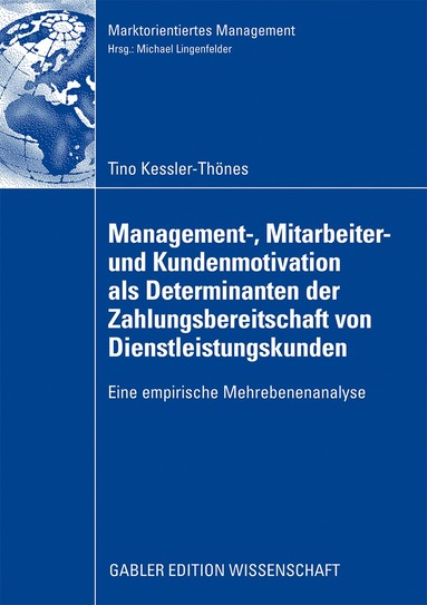 bokomslag Management-, Mitarbeiter- und Kundenmotivation als Determinanten der Zahlungsbereitschaft von Dienstleistungskunden