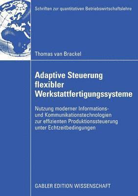 Adaptive Steuerung flexibler Werkstattfertigungssysteme 1