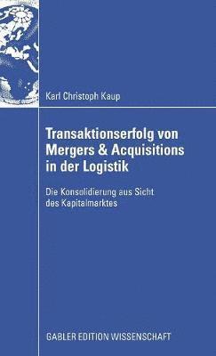 Transaktionserfolg von Mergers & Acquisitions in der Logistik 1