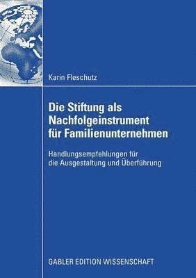 bokomslag Die Stiftung als Nachfolgeinstrument fr Familienunternehmen