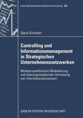 Controlling und Informationsmanagement in Strategischen Unternehmensnetzwerken 1