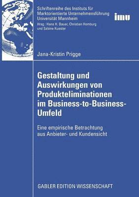 Gestaltung und Auswirkungen von Produkteliminationen im Business-to-Business-Umfeld 1