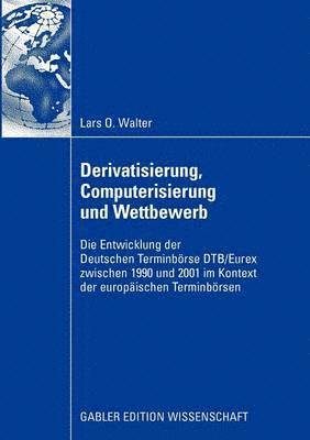 Lars Walter - Derivatisierung, Computerisierung und Wettbewerb, Häftad