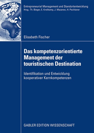 Elisabeth Fischer - Das kompetenzorientierte Management der touristischen Destination, Häftad