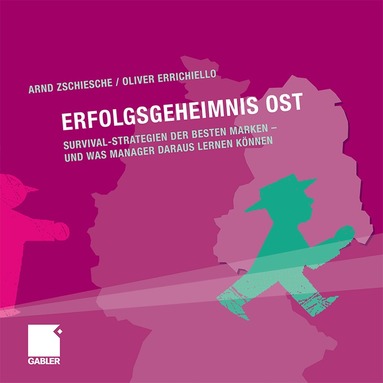 Arnd Jürgen Zschiesche, Oliver Errichiello - Erfolgsgeheimnis Ost, Inbunden
