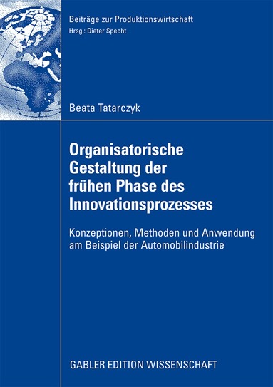Beata Tatarczyk - Organisatorische Gestaltung der frühen Phase des Innovationsprozesses, Häftad